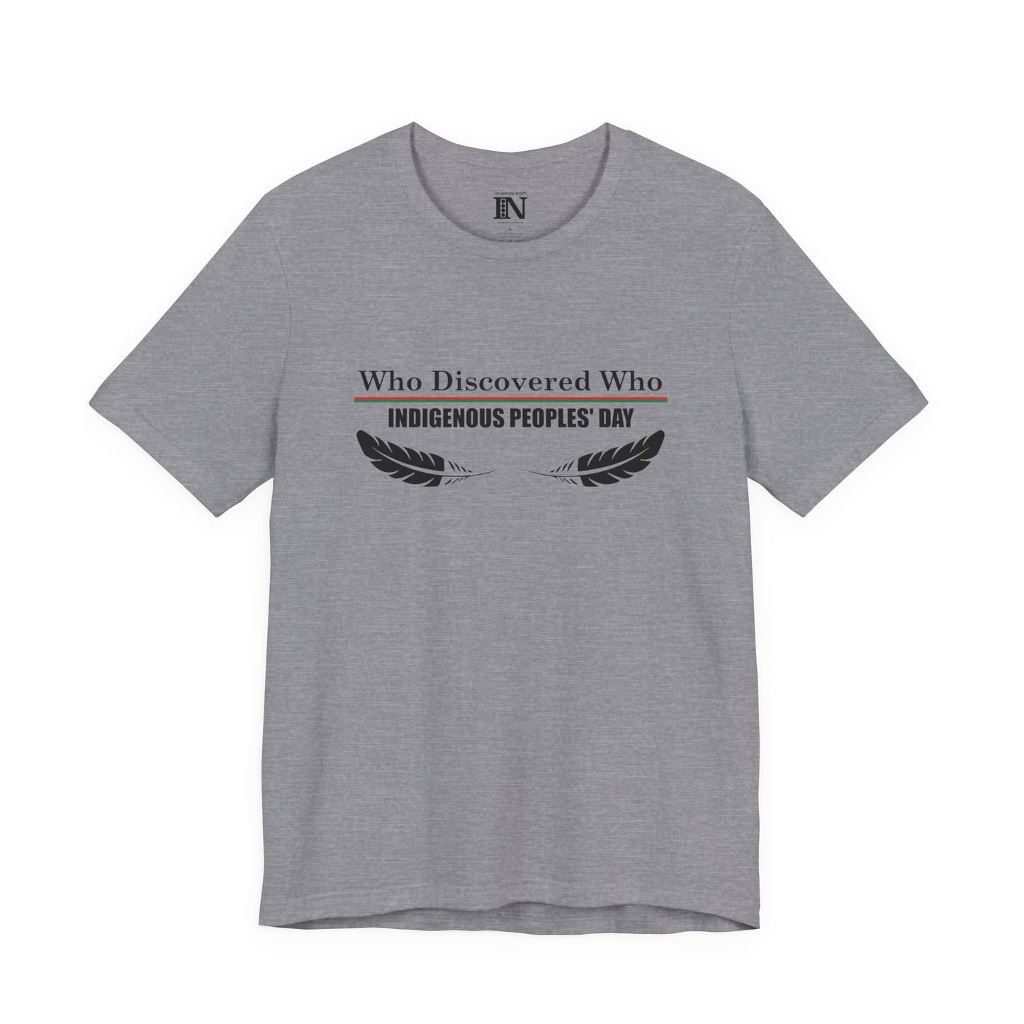 Indigenous Peoples' Day Shirt, Native American Shirt, Columbus Day, Who Discovered who Shirt, Discover American Tee, Discover Columbus Shirt