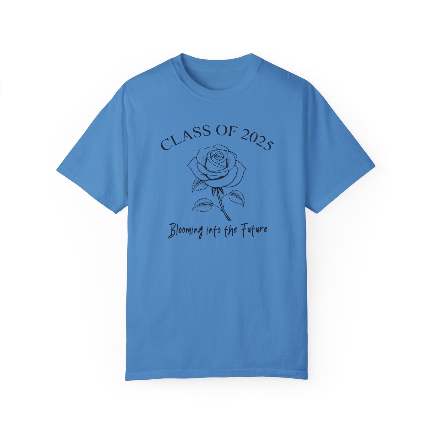Comfort Colors Class of 2025 Graduation Shirt, Rose Shirt, Blooming into the Future, Commemorative Gift, Celebration Shirt, Graduates Gift