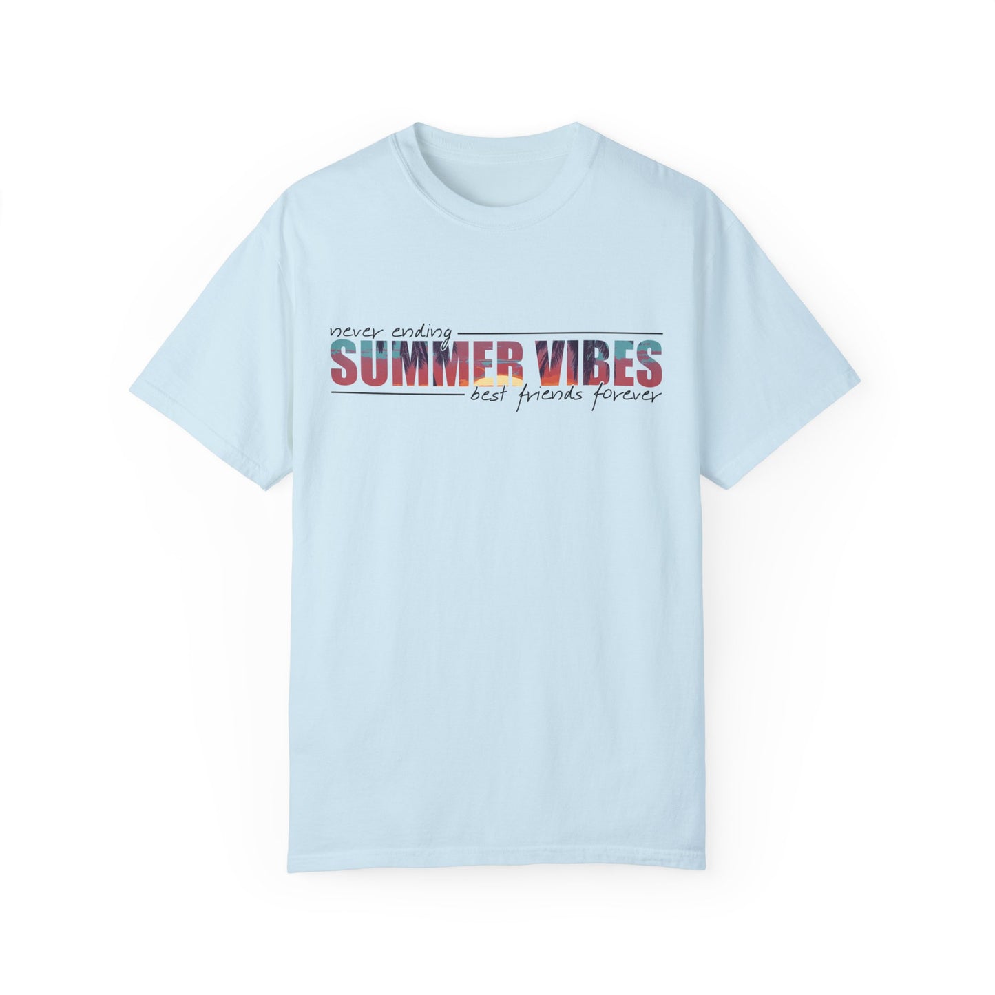 Never Ending Summer Vibes Shirt, Summer Shirt, Best Friends Forever Shirt, Vacation T-Shirt, Beach T Shirt, Summer Mom Shirt, Holiday Shirt