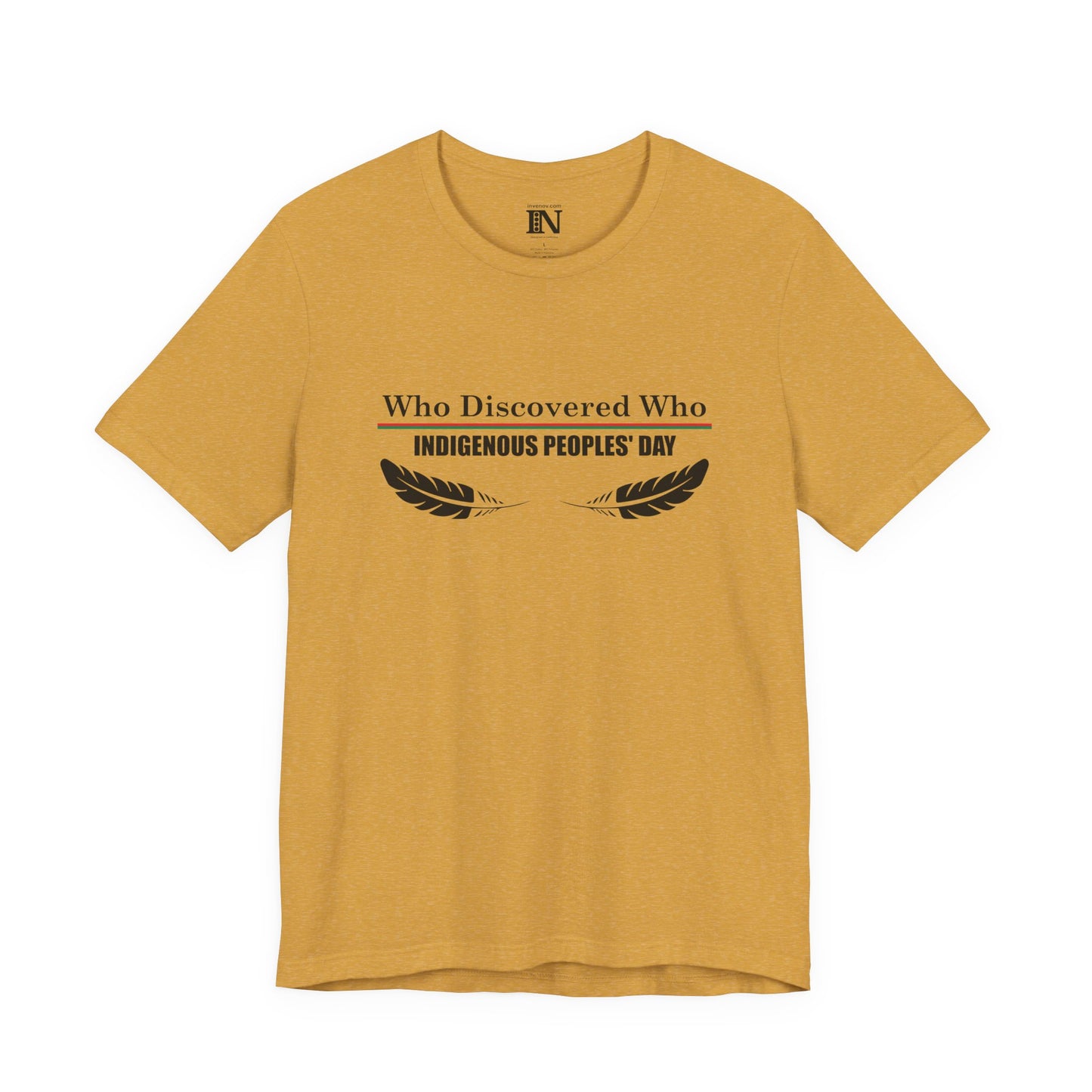 Indigenous Peoples' Day Shirt, Native American Shirt, Columbus Day, Who Discovered who Shirt, Discover American Tee, Discover Columbus Shirt