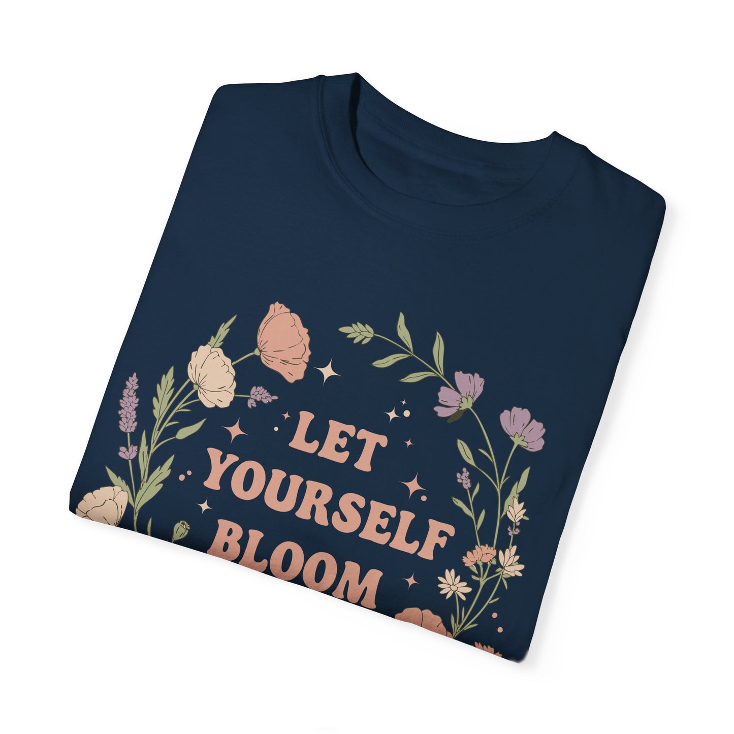 Comfort Colors Let Yourself Bloom Floral T-Shirt, Boho Flower Shirt, Positive Message Tee, Inspiration Quote Shirt, Plants Lover Gift