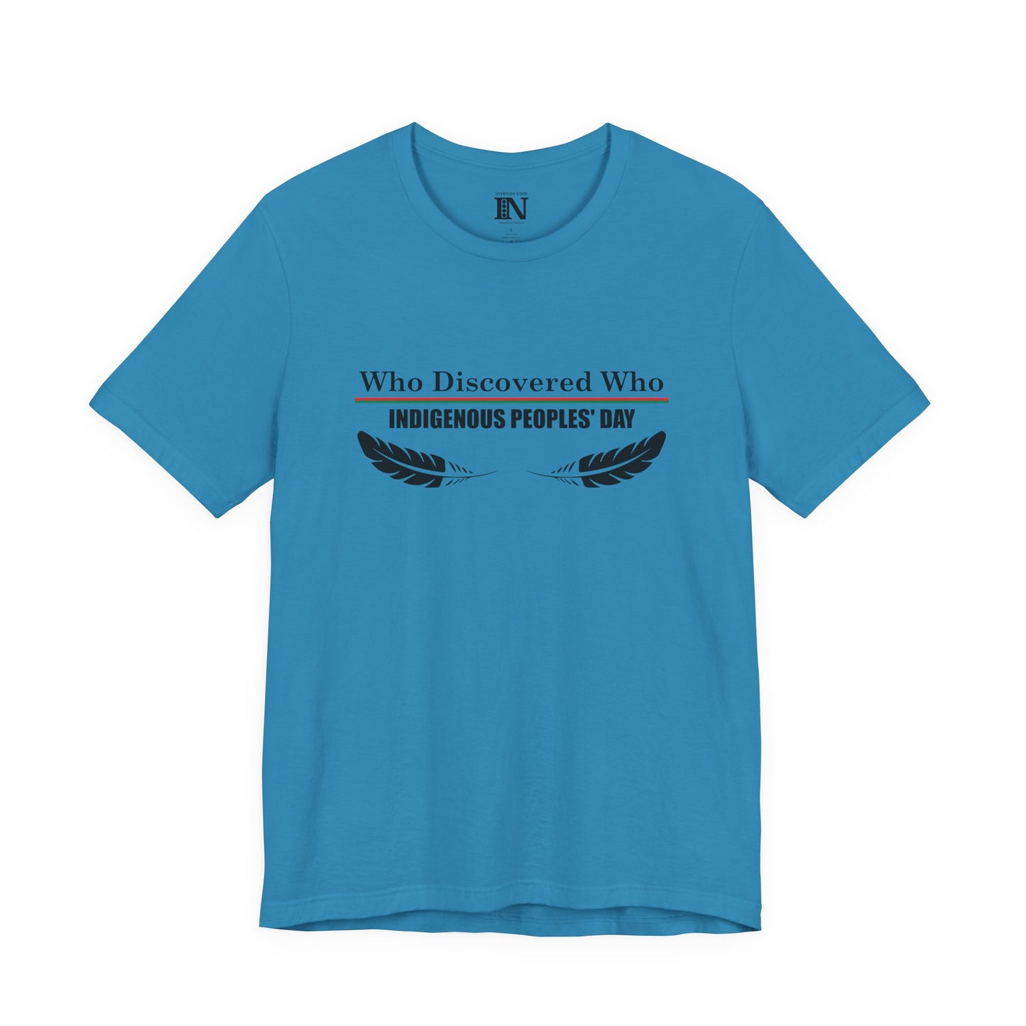 Indigenous Peoples' Day Shirt, Native American Shirt, Columbus Day, Who Discovered who Shirt, Discover American Tee, Discover Columbus Shirt