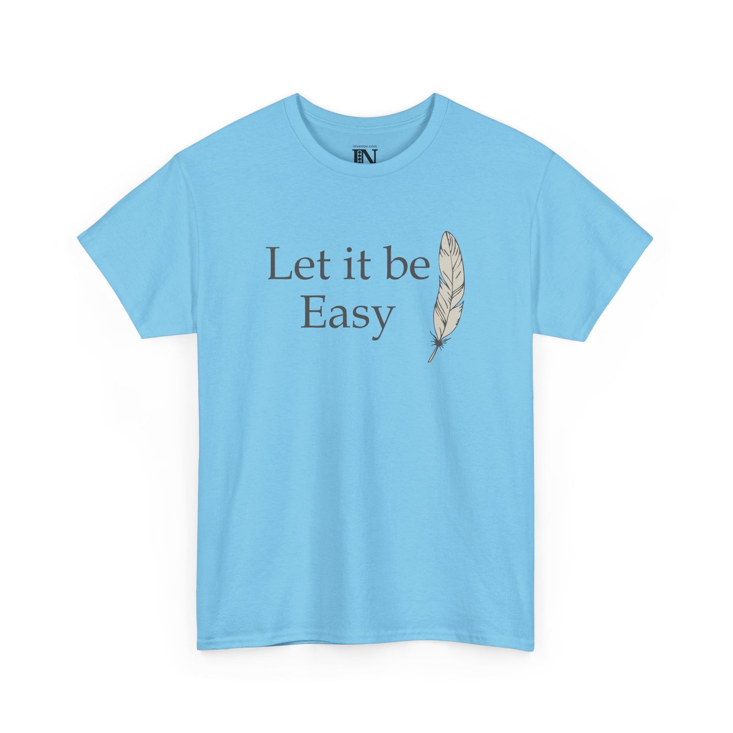 Minimalist Let it be Easy T-Shirt, Graphic Tee with Feather Illustration, Inspirational Quote Shirt, Casual Comfortable and Calming Design