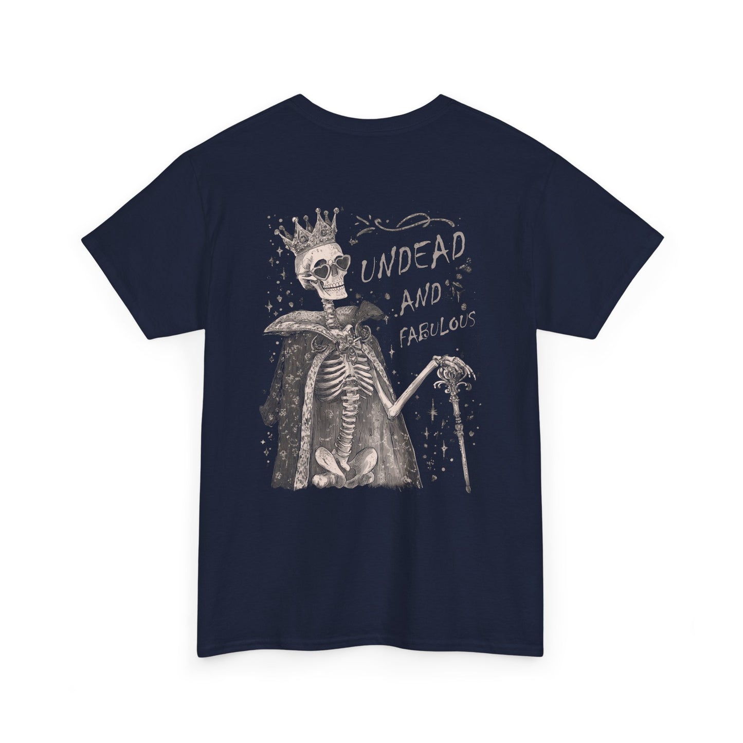 Skeleton Shirt, Undead and Fabulous Graphic Tee, Skeleton King Shirt, Gothic Fashion, Dark Humor Top, Funny Gift for Dad, Skull Graphic Tee