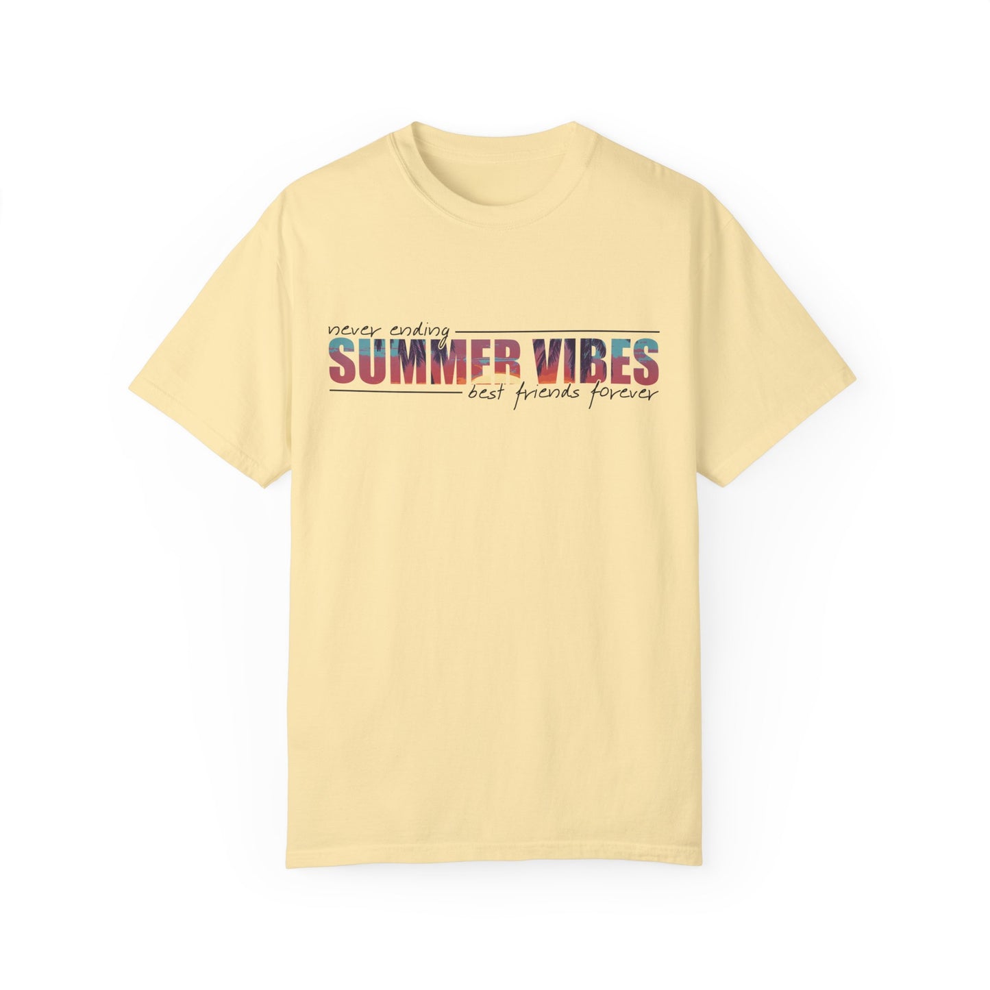 Never Ending Summer Vibes Shirt, Summer Shirt, Best Friends Forever Shirt, Vacation T-Shirt, Beach T Shirt, Summer Mom Shirt, Holiday Shirt