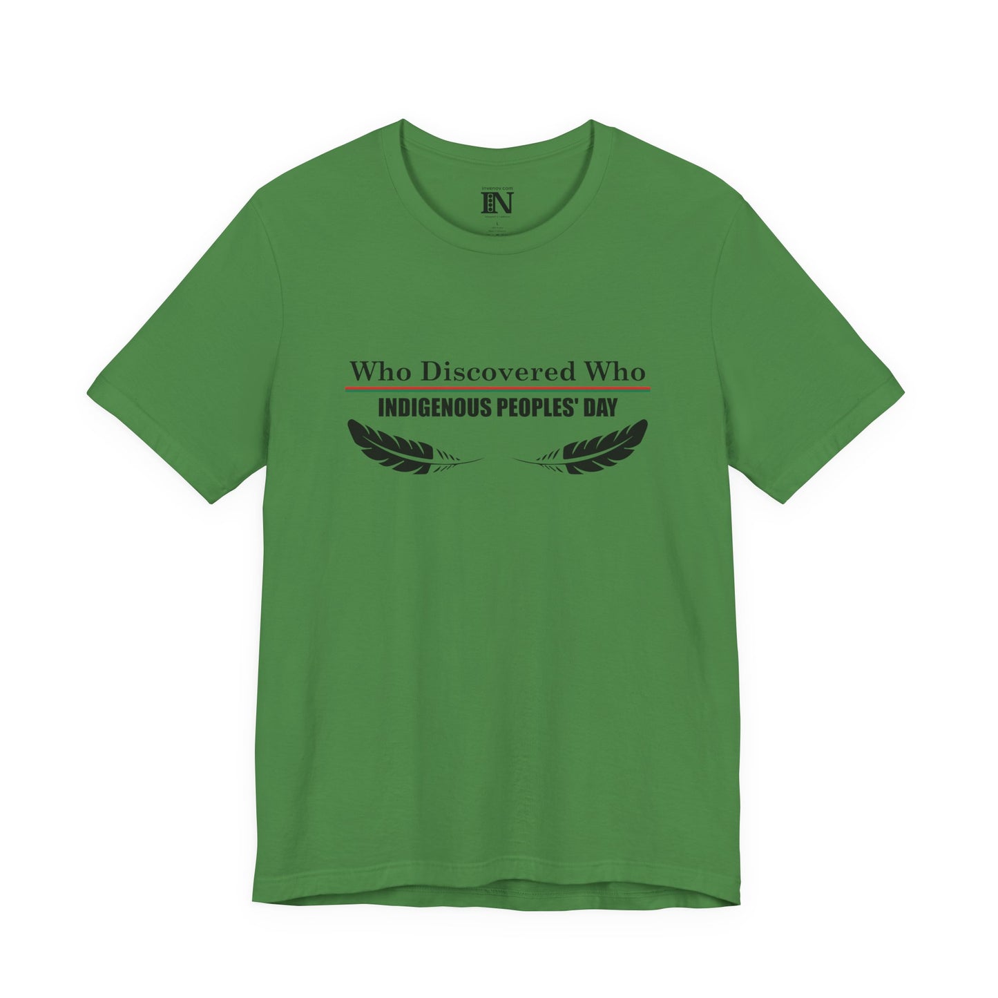 Indigenous Peoples' Day Shirt, Native American Shirt, Columbus Day, Who Discovered who Shirt, Discover American Tee, Discover Columbus Shirt