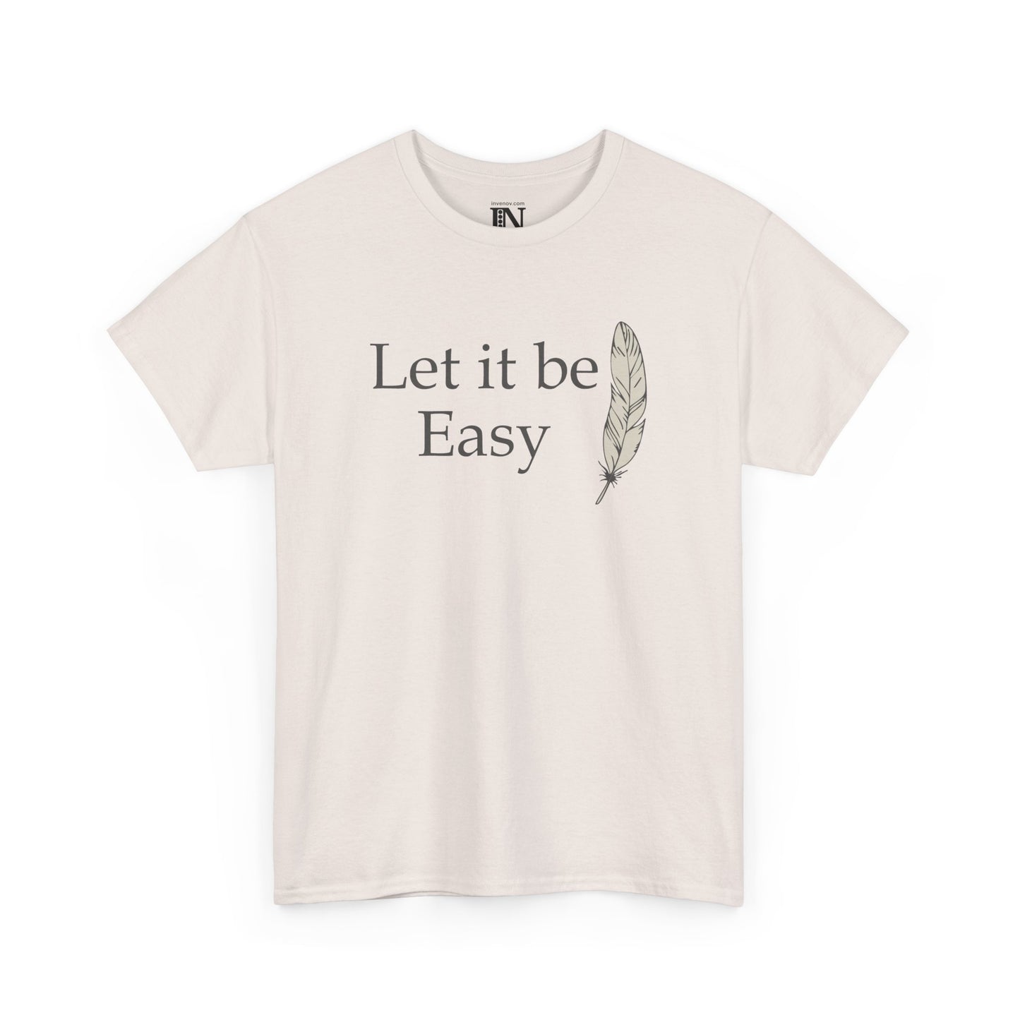 Minimalist Let it be Easy T-Shirt, Graphic Tee with Feather Illustration, Inspirational Quote Shirt, Casual Comfortable and Calming Design