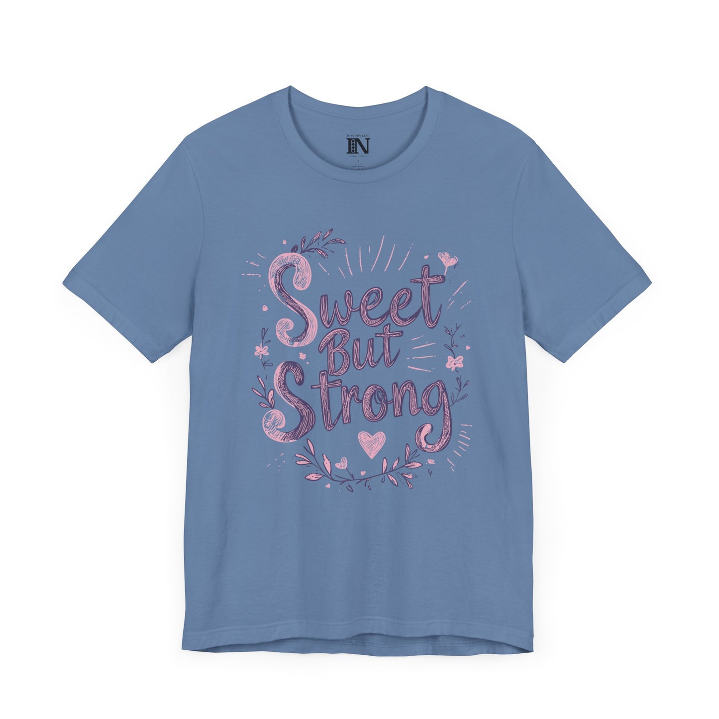 Sweet But Strong T-Shirt, Hand-Lettered Style Script, Feminine Shirt, Whimsical Graphic Tee, Inspirational Quote Shirt, Floral Heart Design