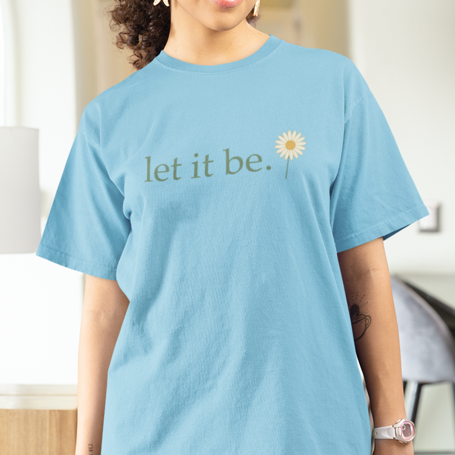 Minimalist Let It Be T-Shirt, Simple Daisy Flower Shirt, Inspirational Quote Tee, Mindfulness Shirt, Soft Vintage Style Aesthetic Shirt