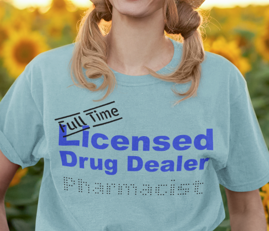 Pharmacist T-shirt, Drug Dealer shirt, Pharmacy Shirt, Licensed Drug Dealer Shirt, Drug Store Shirt, Funny Pharmacist Shirt, Pharmacy, Gift for Pharmacist