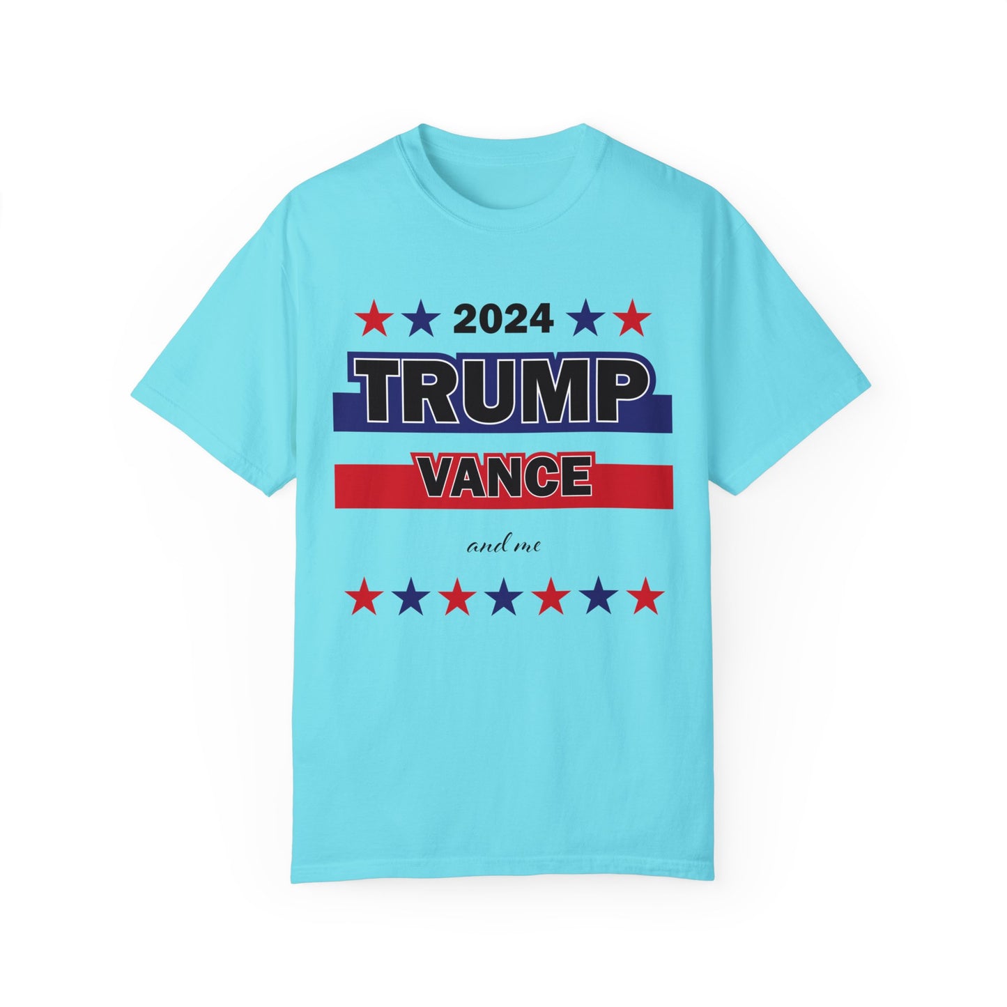 Trump Vance 2024 Shirt, Trump Supporter Shirt, Trump Vance and me Shirt, Trump 2024 Election Shirt, Trump Fight Shirt, Comfort Colors Shirt