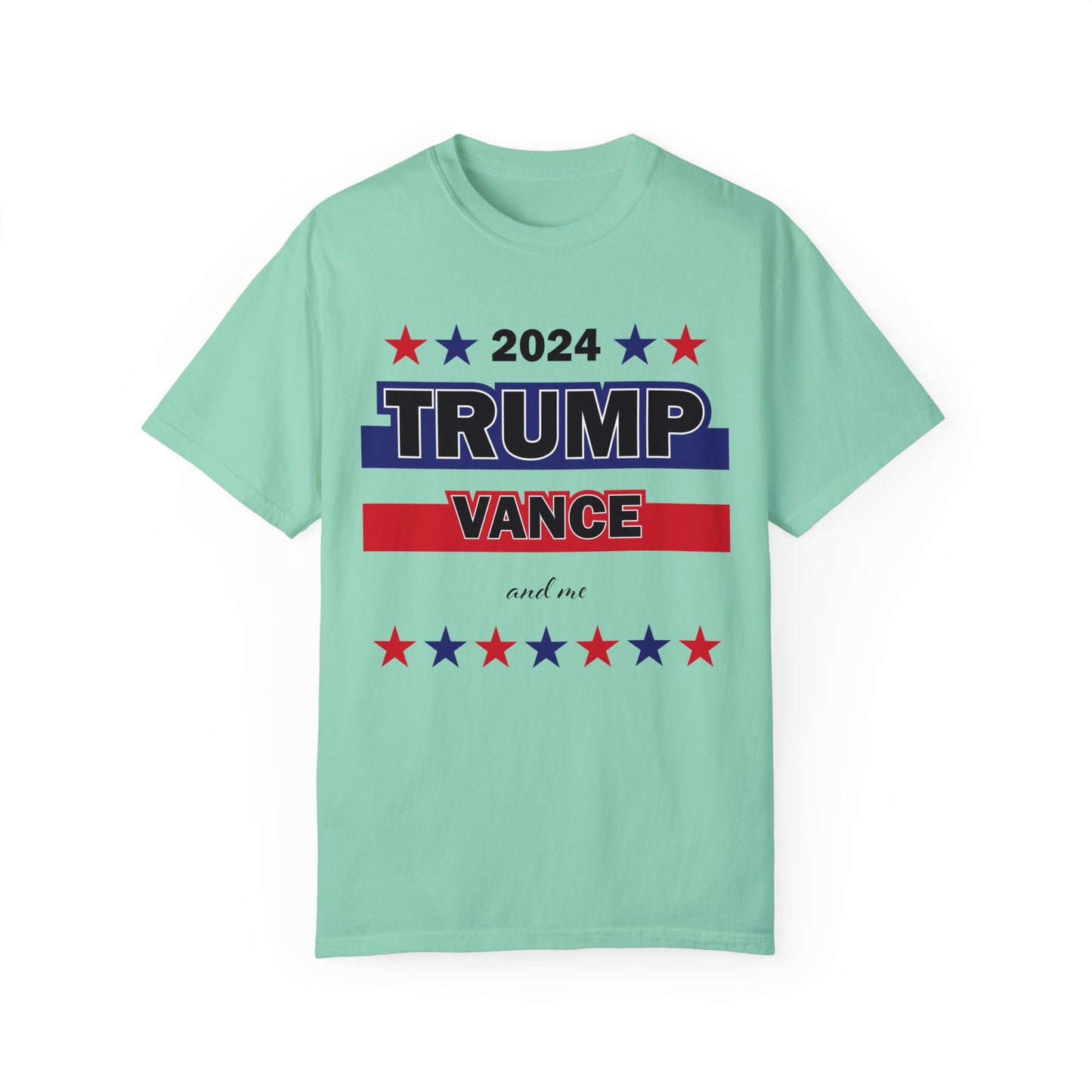 Trump Vance 2024 Shirt, Trump Supporter Shirt, Trump Vance and me Shirt, Trump 2024 Election Shirt, Trump Fight Shirt, Comfort Colors Shirt