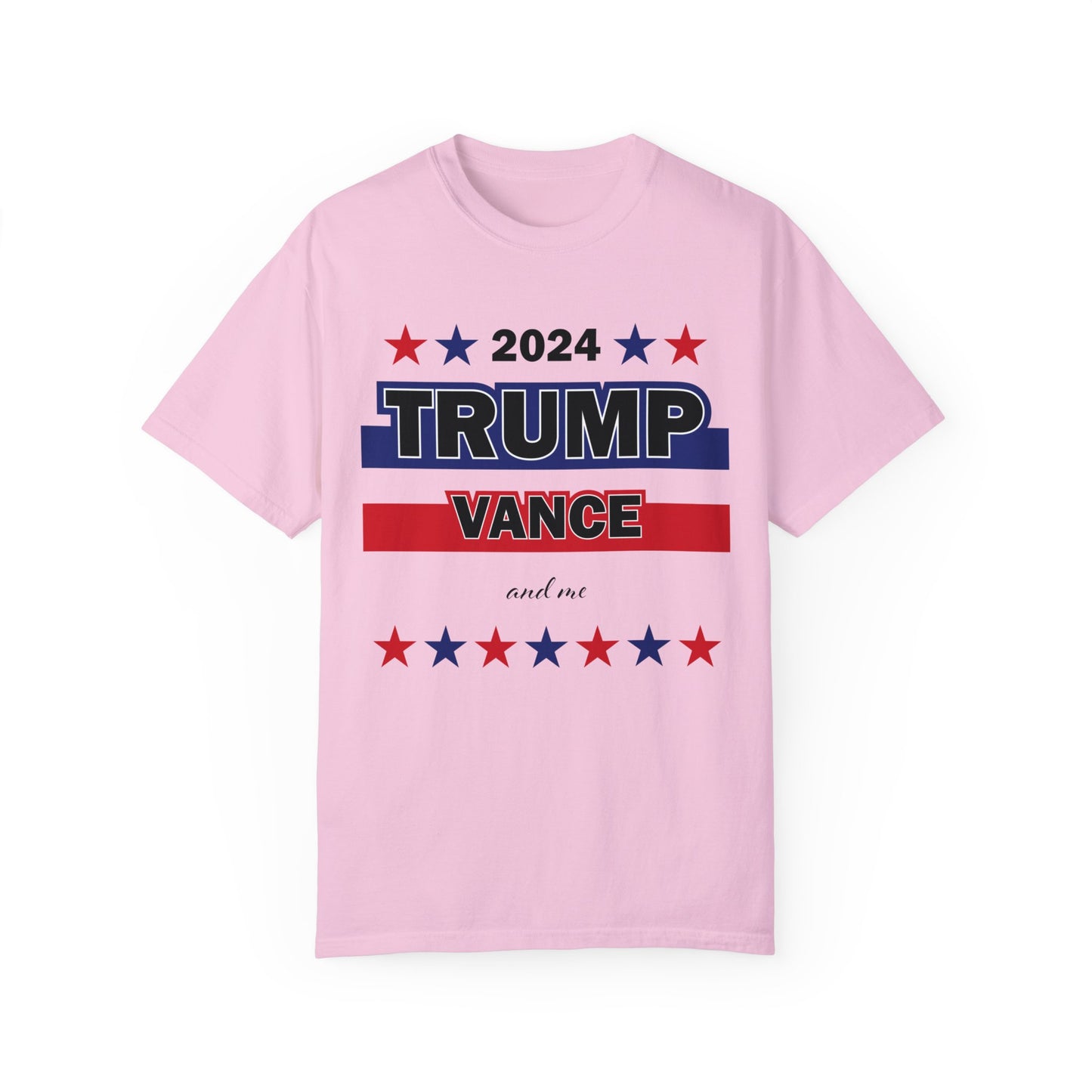 Trump Vance 2024 Shirt, Trump Supporter Shirt, Trump Vance and me Shirt, Trump 2024 Election Shirt, Trump Fight Shirt, Comfort Colors Shirt