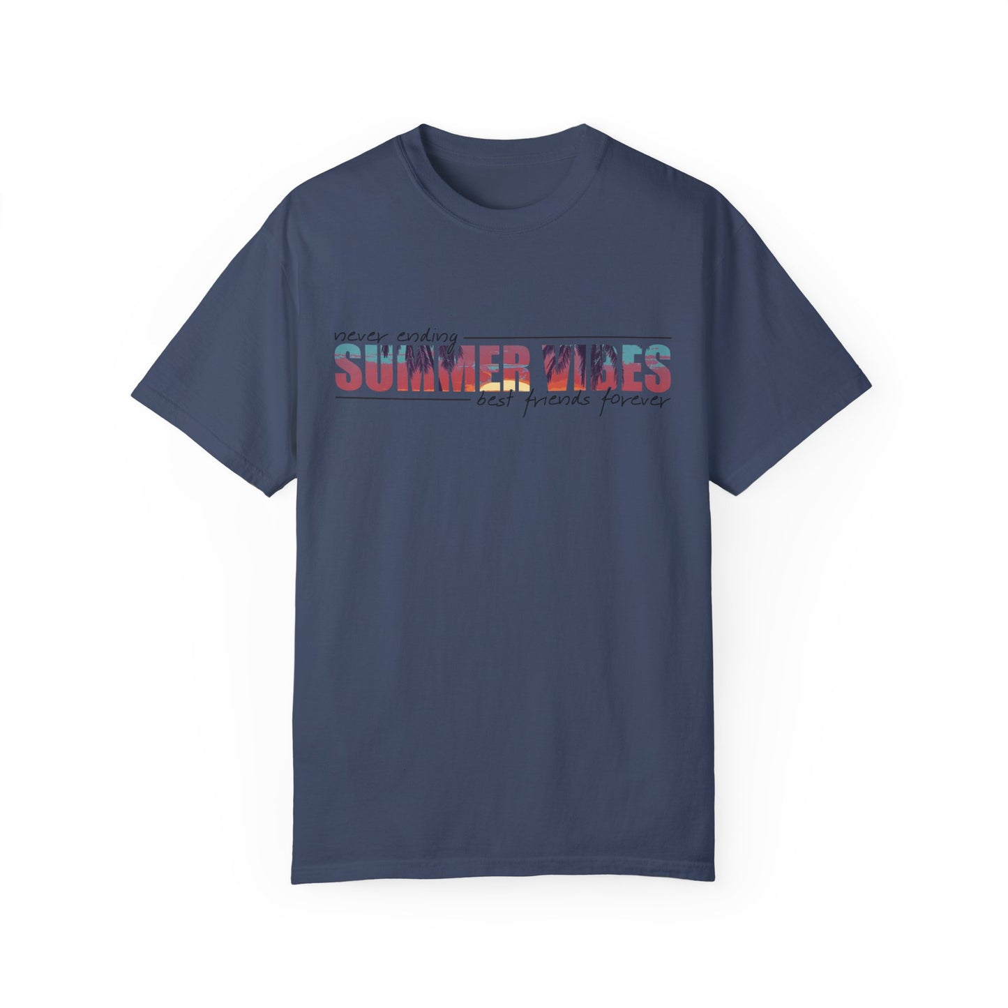 Never Ending Summer Vibes Shirt, Summer Shirt, Best Friends Forever Shirt, Vacation T-Shirt, Beach T Shirt, Summer Mom Shirt, Holiday Shirt
