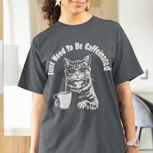 Funny Caffeine Cat Graphic Tee, Coffee Lover Shirt, Just Need To Be Caffeinated Shirt, Cat Enthusiast Top, Funny Everyday Tshirt