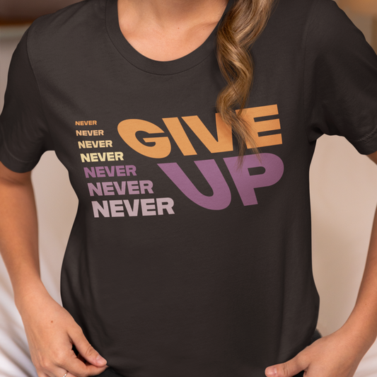 Never Give Up Shirt, Power Shirt, Cancer Shirt, Motivational Shirt, Don't Give Up Shirt, Inspirational Shirt, Supportive Shirt