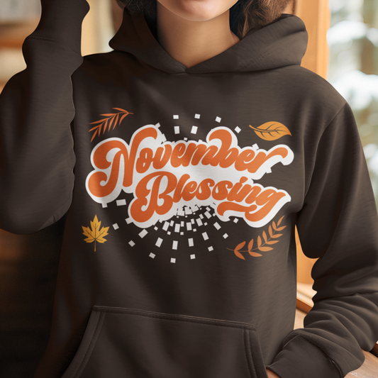 November Blessing Hoodie, Thanksgiving Hoodie, Born November Hoodie, November Birthday, Scorpio, Sagittarius, Thanksgiving Gifts, Trendy