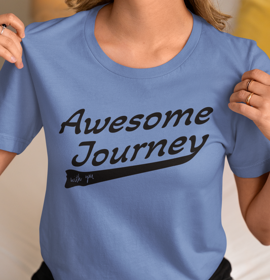 Awesome Shirt, Awesome Journey Shirt, I am Awesome Shirt, Gift for Wife, Gift for Husband, Gift for Friend, Birthday Gift Idea